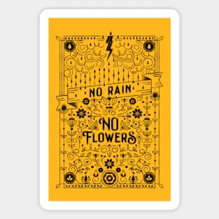 NO RAIN, NO FLOWERS Magnet